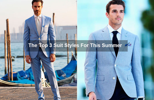 The Top 3 Suit Styles For This Summer