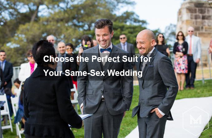 Choose the Perfect Suit for Your Same-Sex Wedding