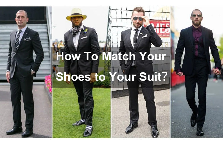 How To Match Your Shoes to Your Suit？