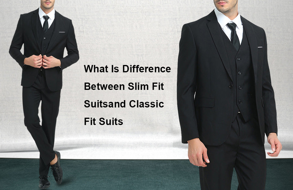 What Is Difference Between Slim and Classic Fit Suits